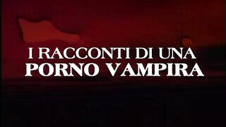 I racconti di una sex vampira - Olasz szinkronos teljes xxx videó